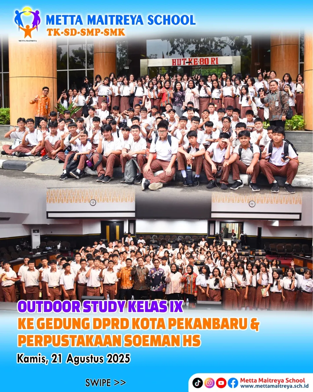 Outdoor Study Kelas IX SMP Metta Maitreya Outdoor Study Kelas IX SMP Metta Maitreya" Peserta Didik kelas IX SMP Metta Maitreya mengikuti Outdoor Study ke Perpustakaan Soeman HS dan Gedung DPRD Pekanbaru